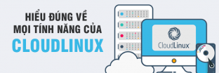 Tìm hiểu chi tiết về mọi tính năng của CloudLinux