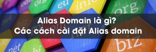 Alias Domain là gì? Hướng dẫn cài đặt chi tiết nhất