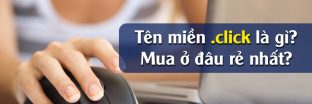 Tên miền .click là gì? Nên mua tên miền .click ở đâu rẻ nhất