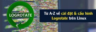 Logrotate là gì? Từ A-Z về cài đặt & cấu hình Logrotate trên Linux