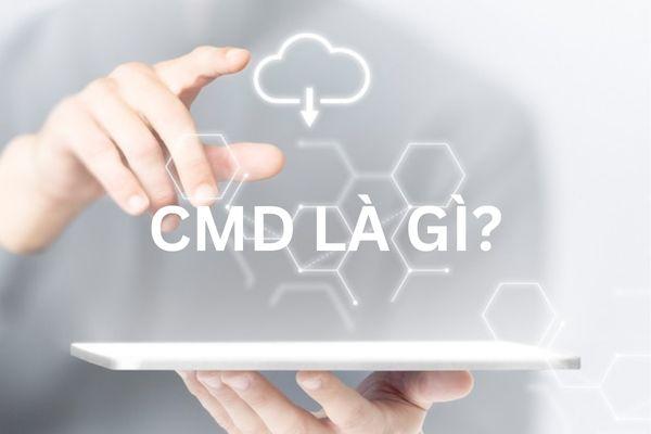 CMD là gì? Các lệnh CMD thông dụng nhất trên Windows 2