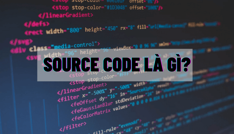 Tìm hiểu về Source Code & Hướng dẫn quản lý source code hiệu quả