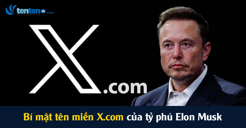 Vén màn bí mật tên miền X.com của tỷ phú Elon Musk