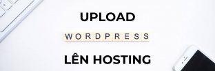 upload wordpress lên hosting